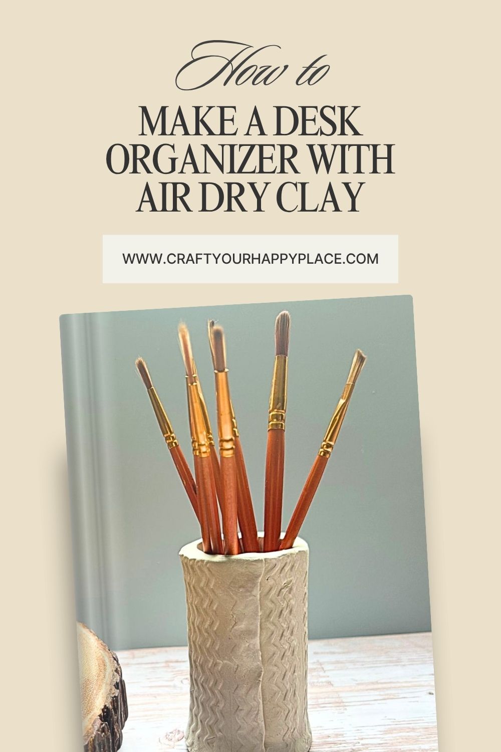 How to Make a DIY Pen Holder From Air Dry Clay - Craft Your Happy Place
