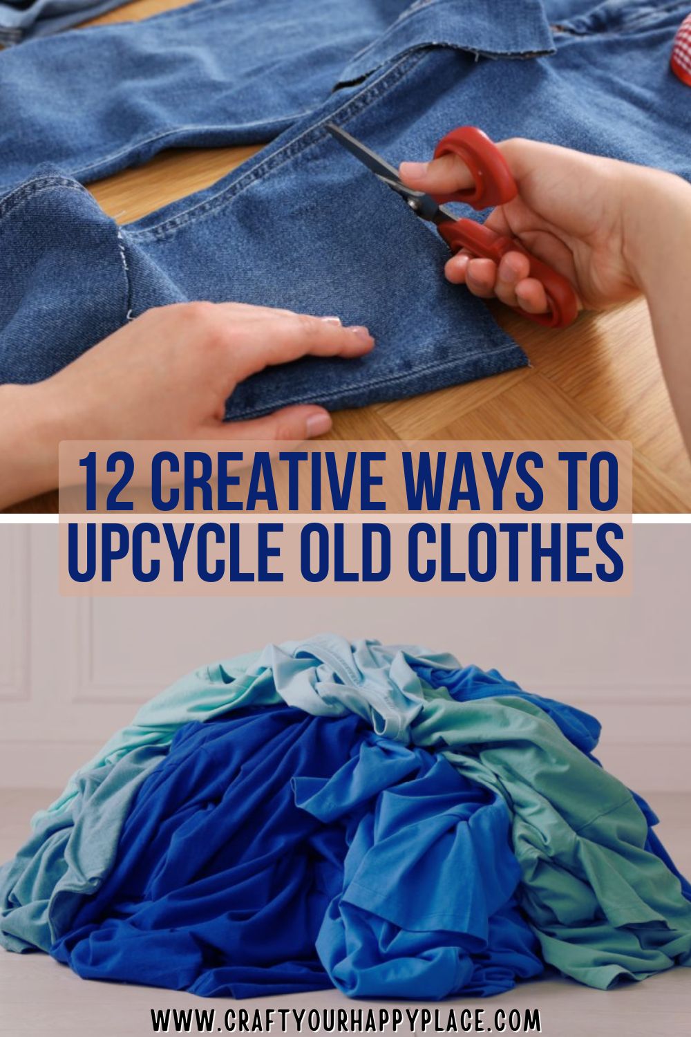 12 Creative Ways to Upcycle Old Clothes - Craft Your Happy Place