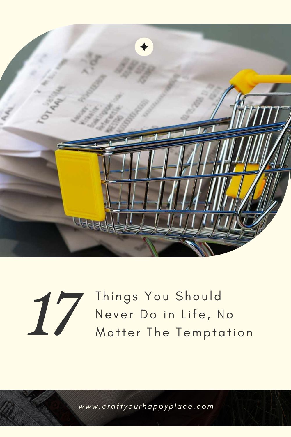 17 Things You Should Never Do in Life, No Matter The Temptation