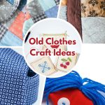 12 Creative Ways to Upcycle Old Clothes - Craft Your Happy Place